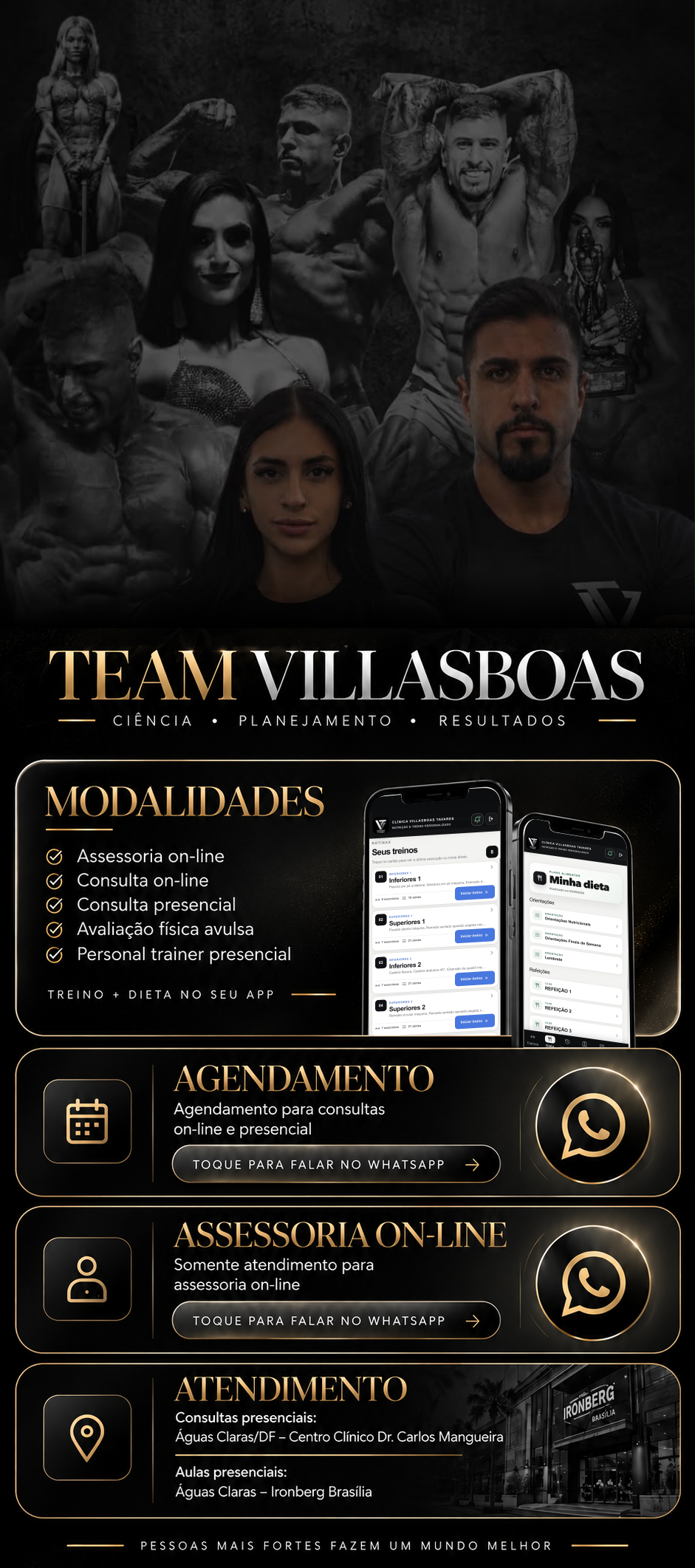 Team Villasboas. Modalidades: assessoria on-line, consulta on-line, consulta presencial, avaliação física avulsa e personal trainer presencial. Treino e dieta no seu app. Consultas presenciais em Águas Claras/DF, Centro Clínico Dr. Carlos Mangueira. Aulas presenciais em Águas Claras, Ironberg Brasília.